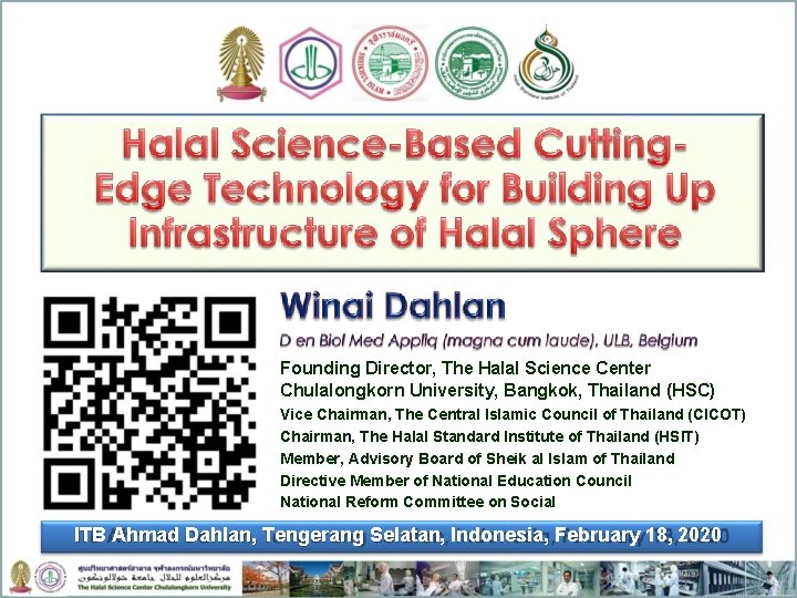 Founding Director, The Halal Science Center Chulalongkorn University, Bangkok, Thailand (HSC) Vice Chairman, The