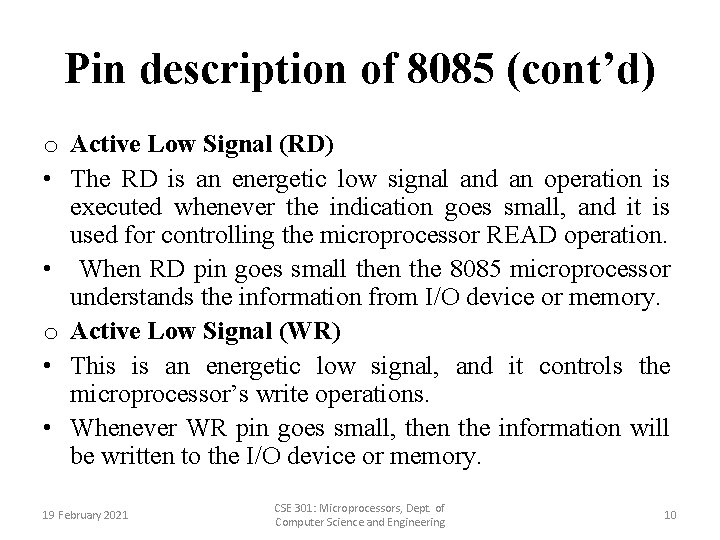 Pin description of 8085 (cont’d) o Active Low Signal (RD) • The RD is