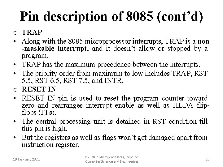 Pin description of 8085 (cont’d) o TRAP • Along with the 8085 microprocessor interrupts,