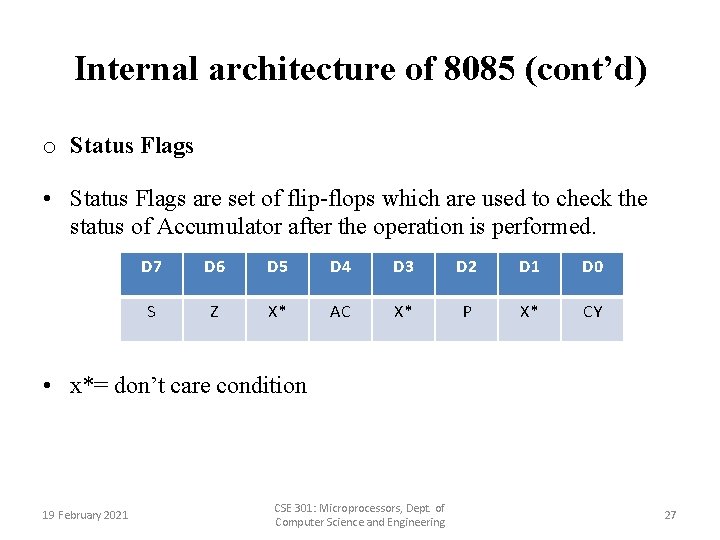 Internal architecture of 8085 (cont’d) o Status Flags • Status Flags are set of