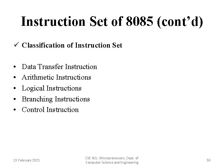 Instruction Set of 8085 (cont’d) ü Classification of Instruction Set • • • Data
