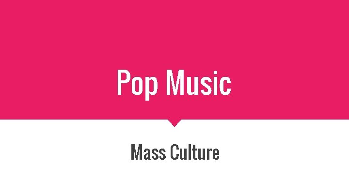 Pop Music Mass Culture 