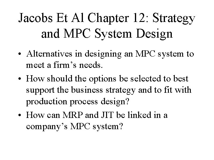 Jacobs Et Al Chapter 12: Strategy and MPC System Design • Alternatives in designing