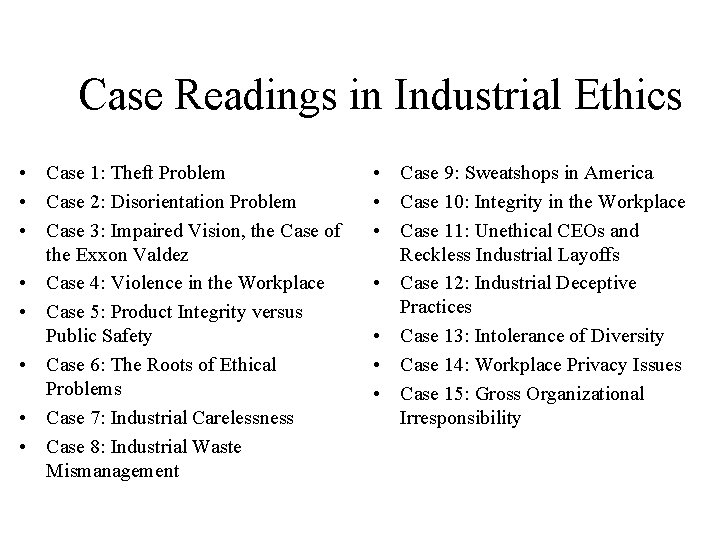 Case Readings in Industrial Ethics • Case 1: Theft Problem • Case 2: Disorientation
