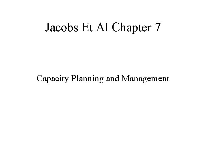 Jacobs Et Al Chapter 7 Capacity Planning and Management 