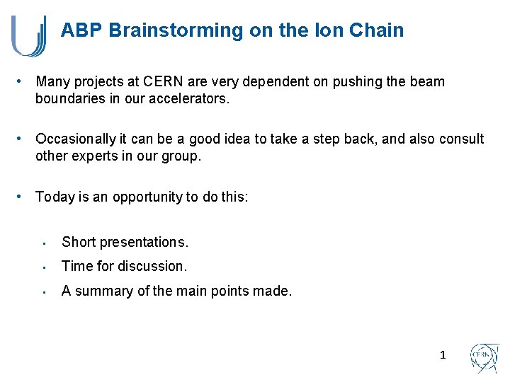 ABP Brainstorming on the Ion Chain • Many projects at CERN are very dependent