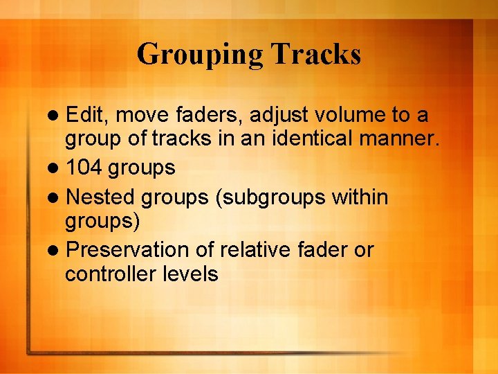 Grouping Tracks l Edit, move faders, adjust volume to a group of tracks in