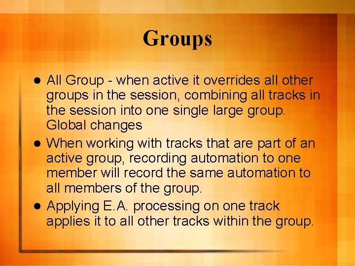 Groups All Group - when active it overrides all other groups in the session,