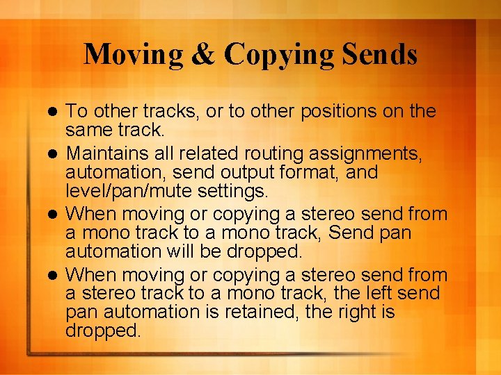 Moving & Copying Sends To other tracks, or to other positions on the same