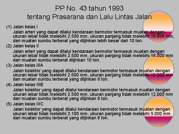 PP No. 43 tahun 1993 tentang Prasarana dan Lalu Lintas Jalan (1) Jalan kelas