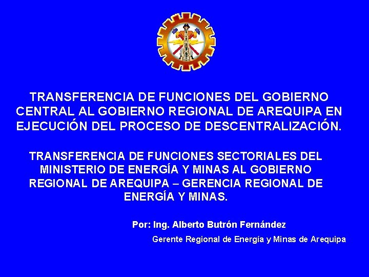 TRANSFERENCIA DE FUNCIONES DEL GOBIERNO CENTRAL AL GOBIERNO REGIONAL DE AREQUIPA EN EJECUCIÓN DEL