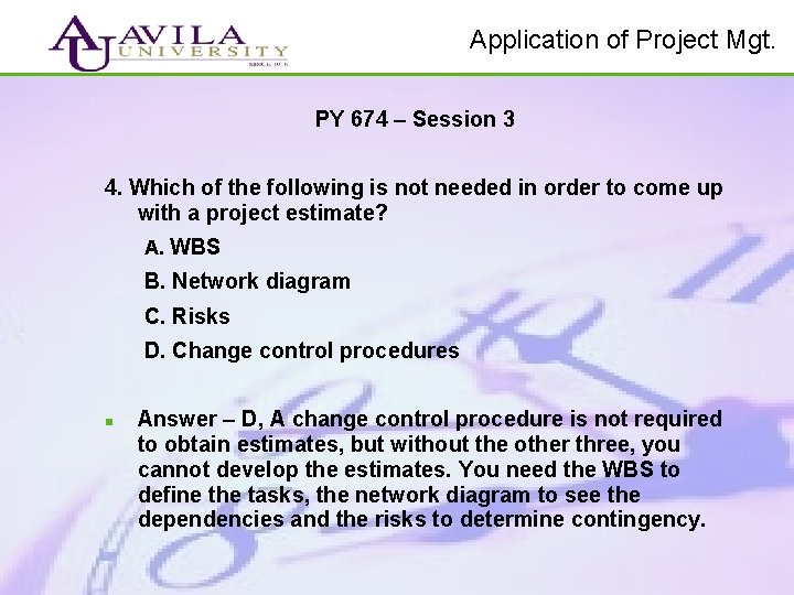 Application of Project Mgt. PY 674 – Session 3 4. Which of the following