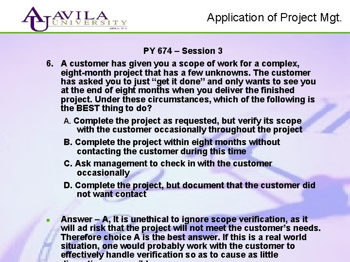 Application of Project Mgt. PY 674 – Session 3 6. A customer has given