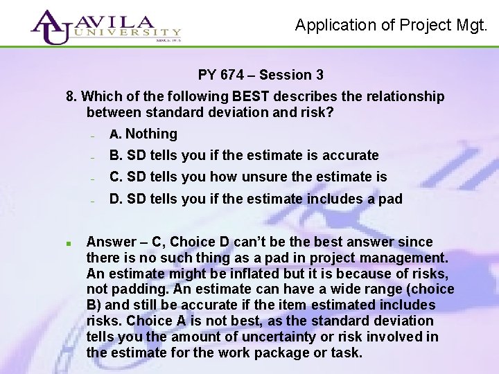 Application of Project Mgt. PY 674 – Session 3 8. Which of the following