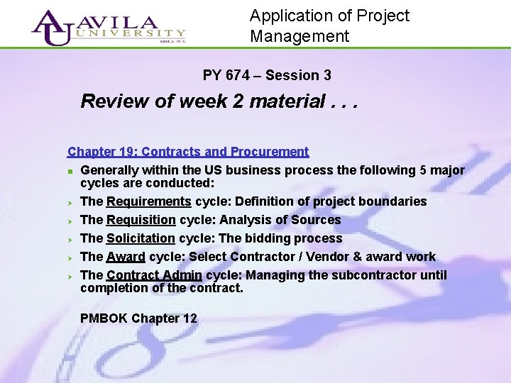 Application of Project Management PY 674 – Session 3 Review of week 2 material.