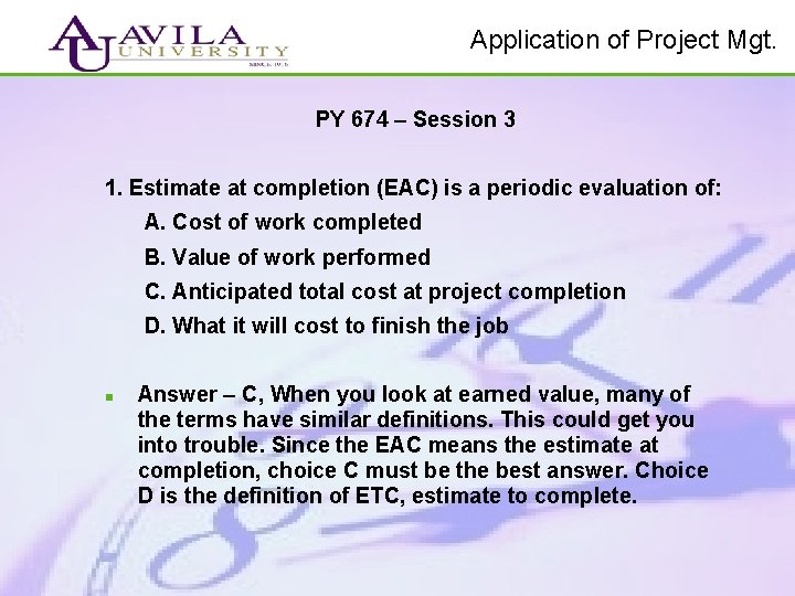 Application of Project Mgt. PY 674 – Session 3 1. Estimate at completion (EAC)