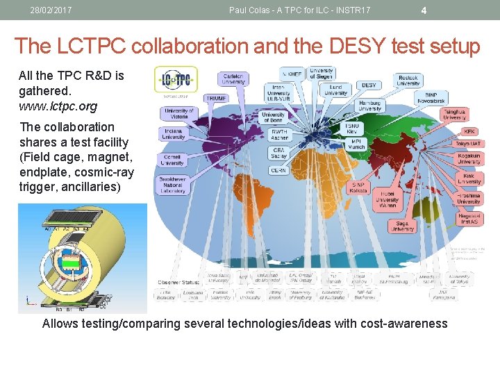 28/02/2017 Paul Colas - A TPC for ILC - INSTR 17 4 The LCTPC