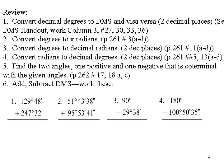 Review: 1. Convert decimal degrees to DMS and visa versa (2 decimal places) (Se