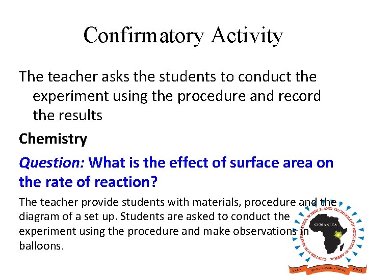 Confirmatory Activity The teacher asks the students to conduct the experiment using the procedure