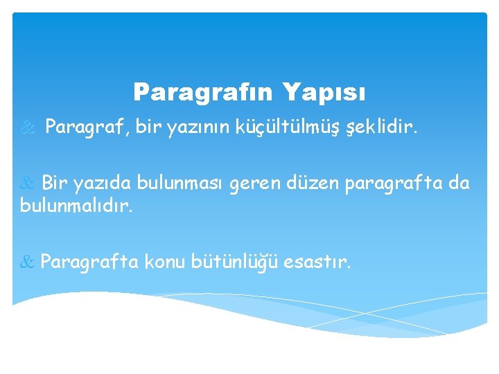 Paragrafın Yapısı & Paragraf, bir yazının küçültülmüş şeklidir. & Bir yazıda bulunması geren düzen