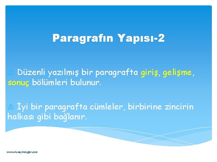 Paragrafın Yapısı-2 & Düzenli yazılmış bir paragrafta giriş, gelişme, sonuç bölümleri bulunur. & İyi