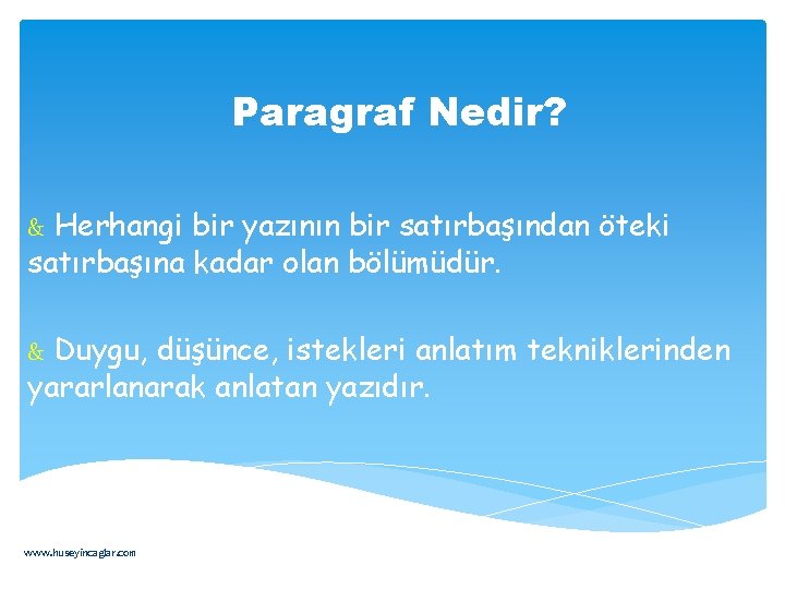 Paragraf Nedir? & Herhangi bir yazının bir satırbaşından öteki satırbaşına kadar olan bölümüdür. &