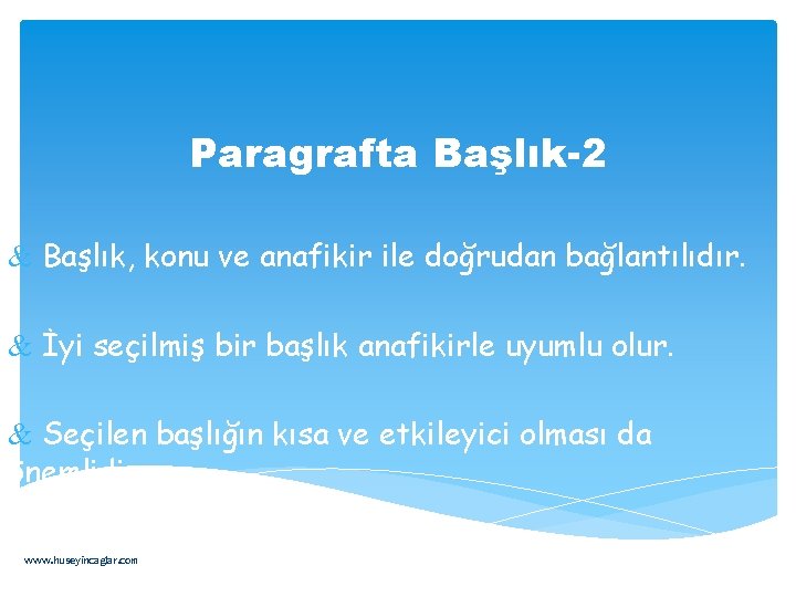 Paragrafta Başlık-2 & Başlık, konu ve anafikir ile doğrudan bağlantılıdır. & İyi seçilmiş bir