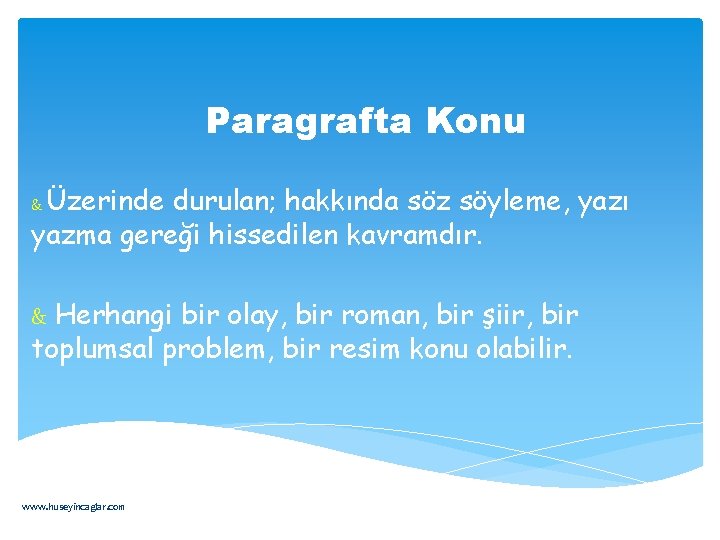 Paragrafta Konu & Üzerinde durulan; hakkında söz söyleme, yazı yazma gereği hissedilen kavramdır. &