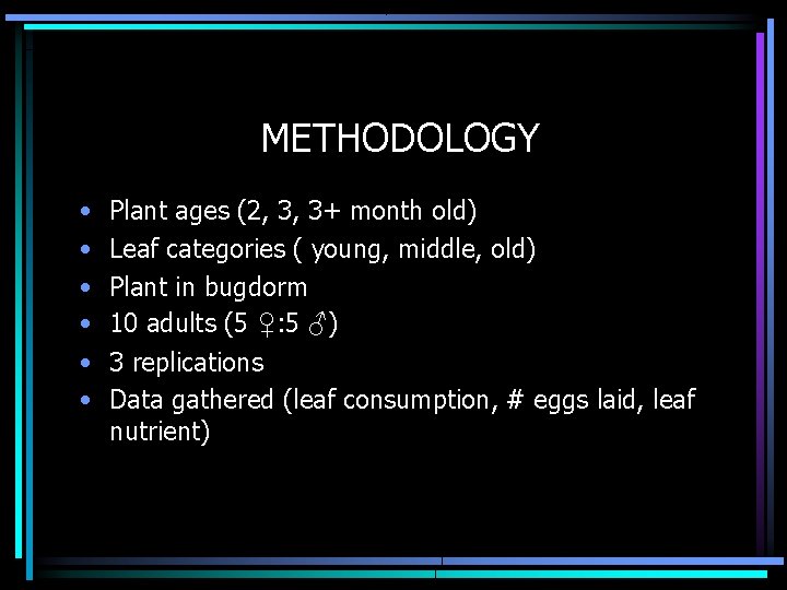 METHODOLOGY • • • Plant ages (2, 3, 3+ month old) Leaf categories (