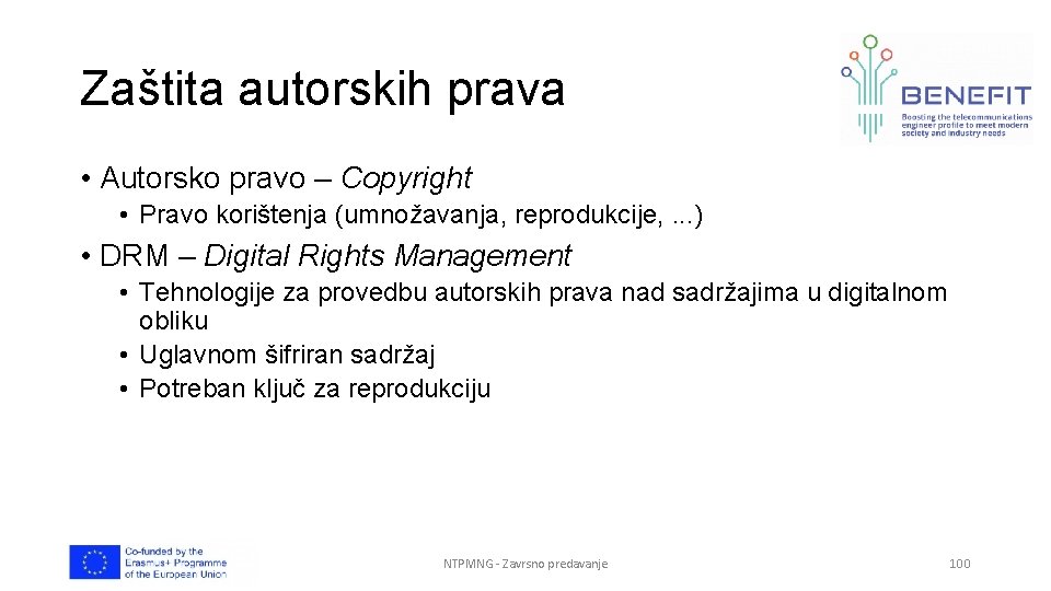 Zaštita autorskih prava • Autorsko pravo – Copyright • Pravo korištenja (umnožavanja, reprodukcije, .