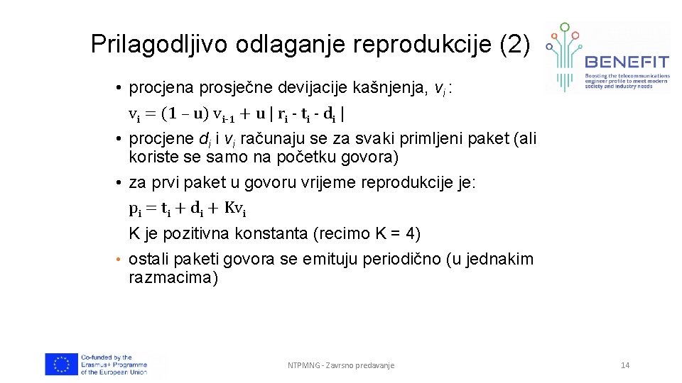 Prilagodljivo odlaganje reprodukcije (2) • procjena prosječne devijacije kašnjenja, vi : vi = (1 Prilagodljivo odlaganje reprodukcije (2) • procjena prosječne devijacije kašnjenja, vi : vi = (1