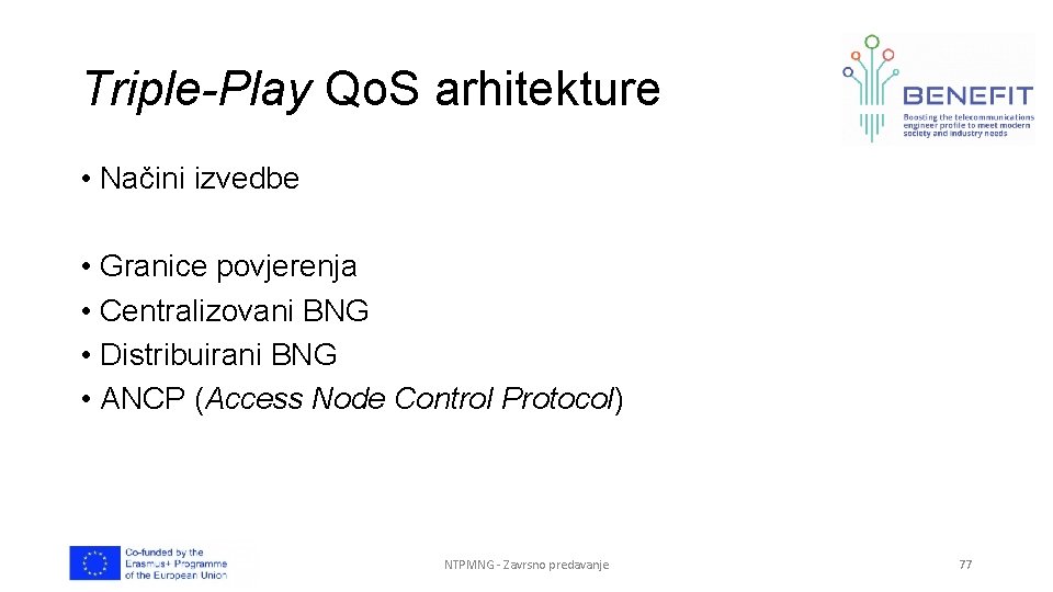 Triple-Play Qo. S arhitekture • Načini izvedbe • Granice povjerenja • Centralizovani BNG •