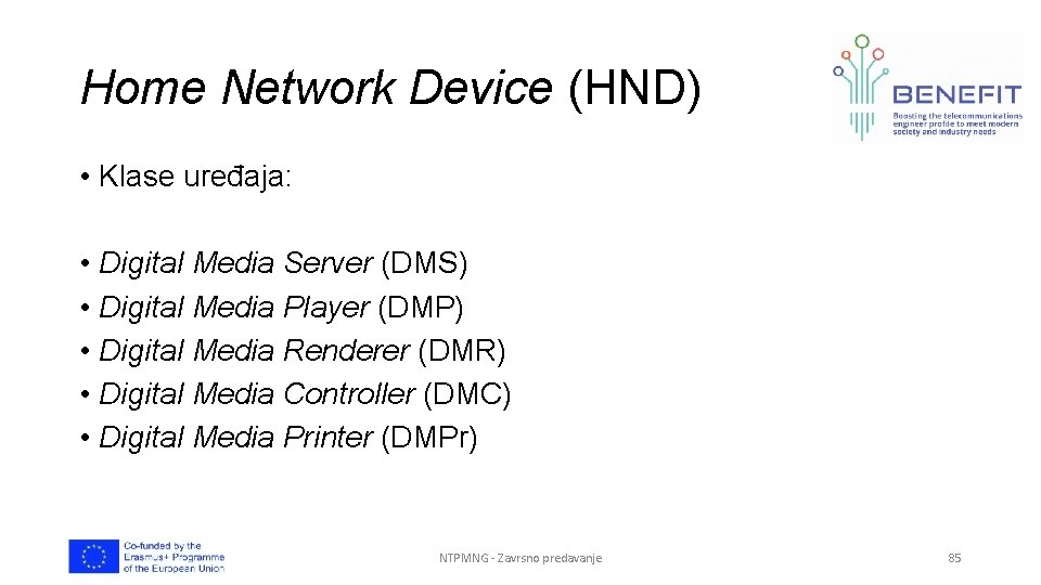 Home Network Device (HND) • Klase uređaja: • Digital Media Server (DMS) • Digital