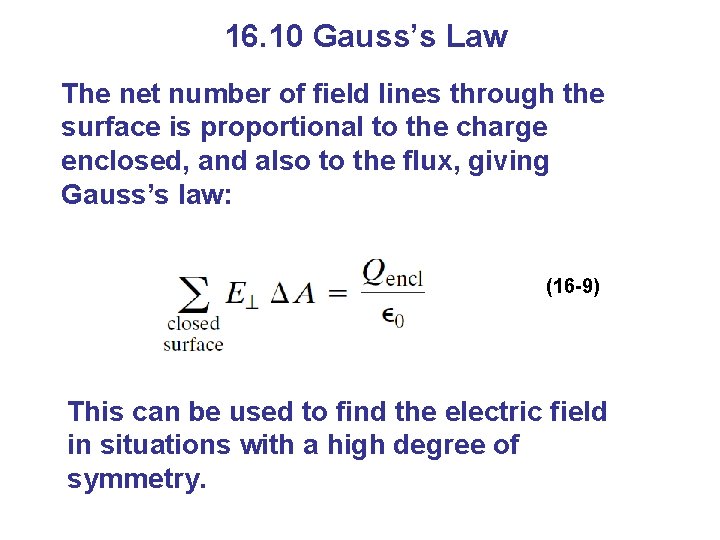 16. 10 Gauss’s Law The net number of field lines through the surface is