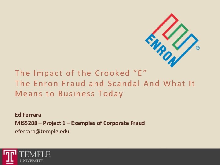 The Impact of the Crooked “E” The Enron Fraud and Scandal And What It