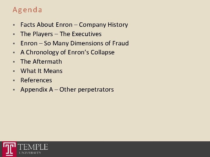 Agenda § § § § Facts About Enron – Company History The Players –