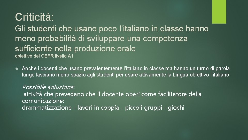 Criticità: Gli studenti che usano poco l’italiano in classe hanno meno probabilità di sviluppare