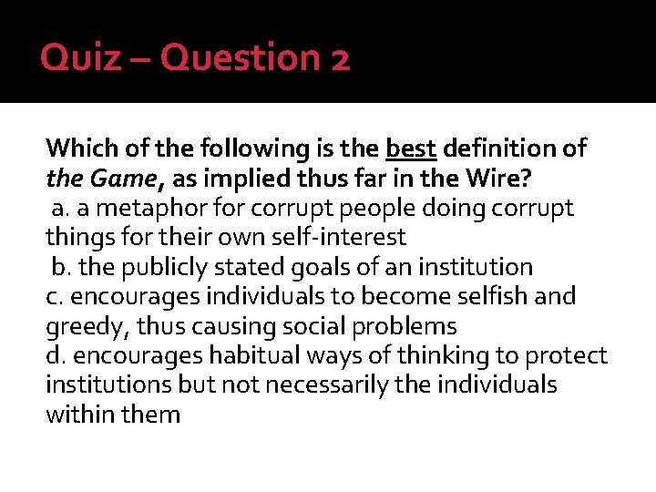 Quiz – Question 2 Which of the following is the best definition of the