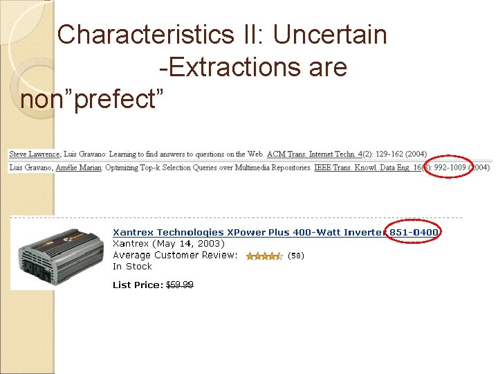 Characteristics II: Uncertain -Extractions are non”prefect” 