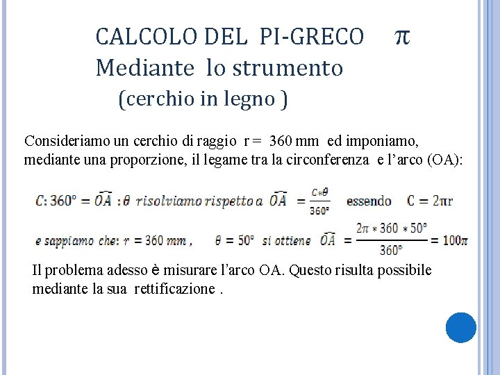 CALCOLO DEL PI-GRECO Mediante lo strumento (cerchio in legno ) Consideriamo un cerchio di