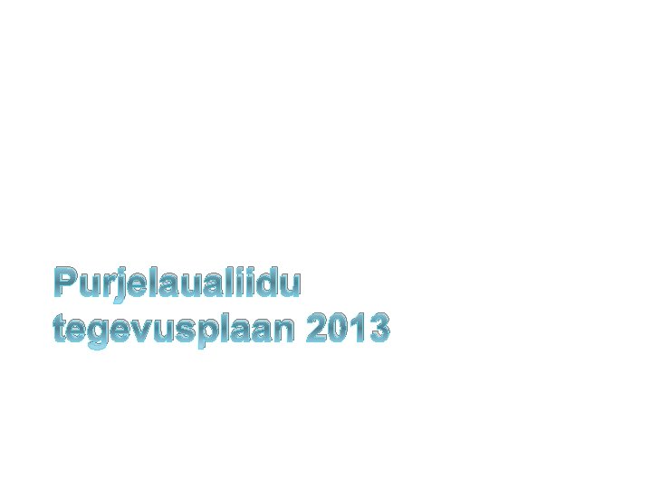 Purjelaualiidu tegevusplaan 2013 
