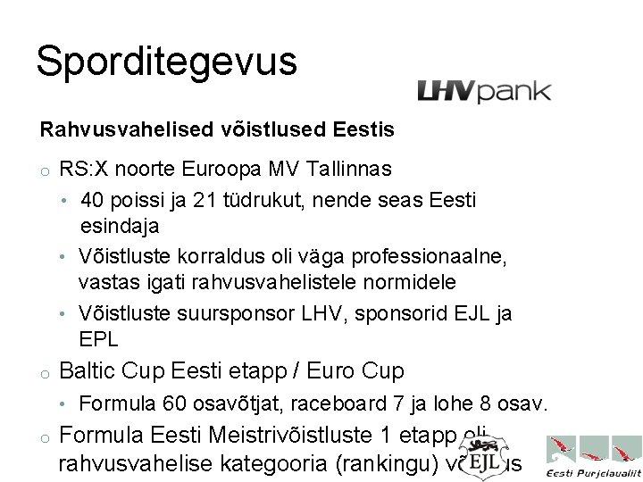 Sporditegevus Rahvusvahelised võistlused Eestis o RS: X noorte Euroopa MV Tallinnas • 40 poissi