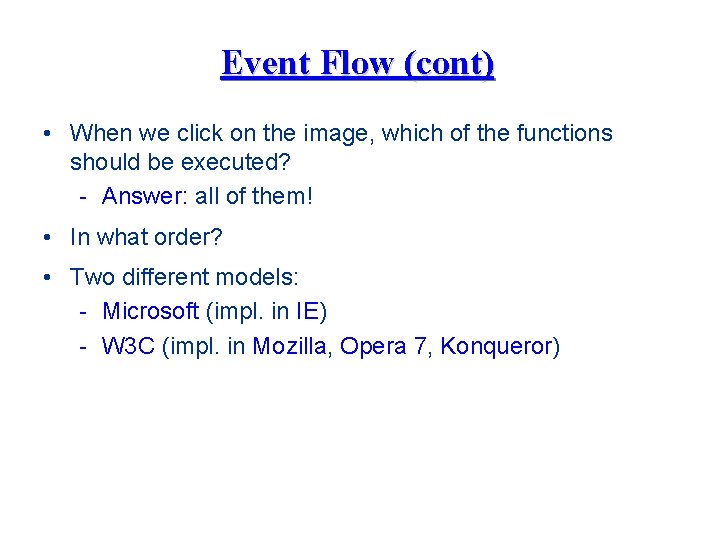 Event Flow (cont) • When we click on the image, which of the functions