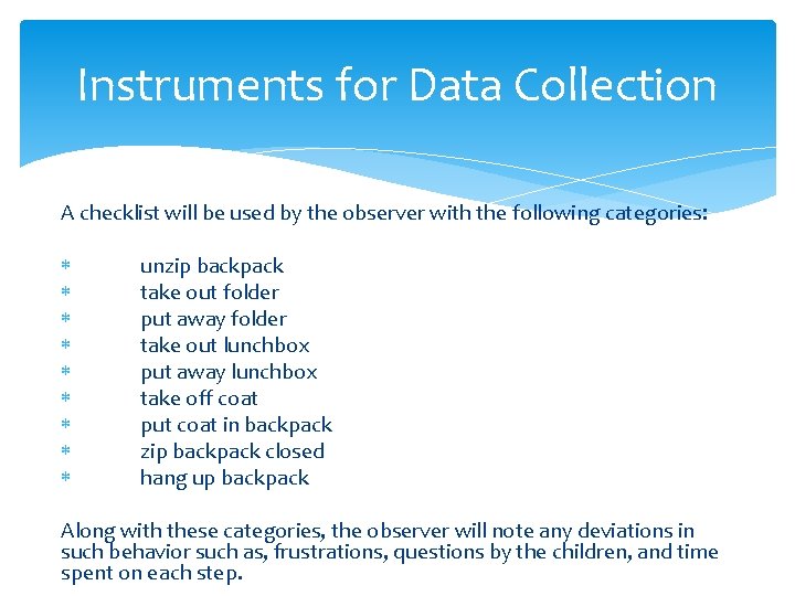 Instruments for Data Collection A checklist will be used by the observer with the Instruments for Data Collection A checklist will be used by the observer with the