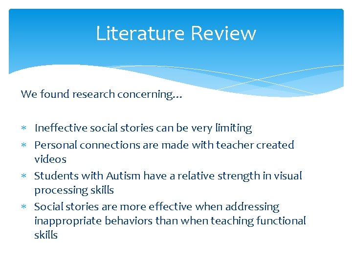 Literature Review We found research concerning… Ineffective social stories can be very limiting Personal Literature Review We found research concerning… Ineffective social stories can be very limiting Personal
