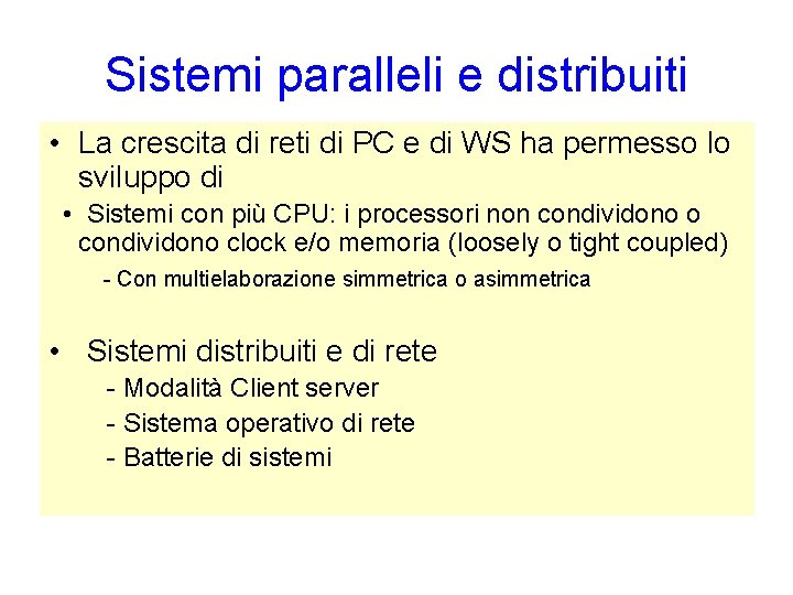 Sistemi paralleli e distribuiti • La crescita di reti di PC e di WS