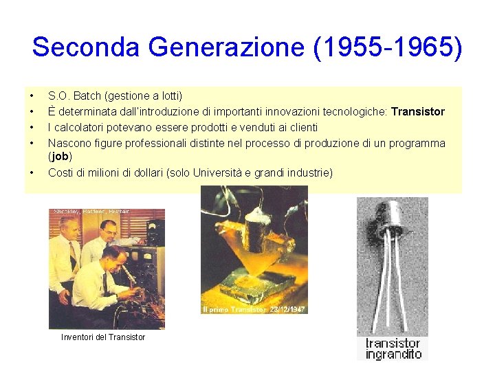 Seconda Generazione (1955 -1965) • • • S. O. Batch (gestione a lotti) È