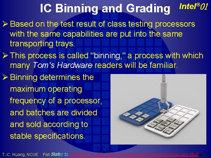 IC Binning and Grading Intel® 01 Ø Based on the test result of class