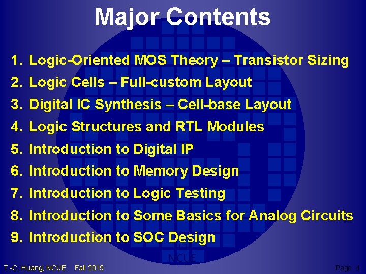 Major Contents 1. Logic-Oriented MOS Theory – Transistor Sizing 2. Logic Cells – Full-custom