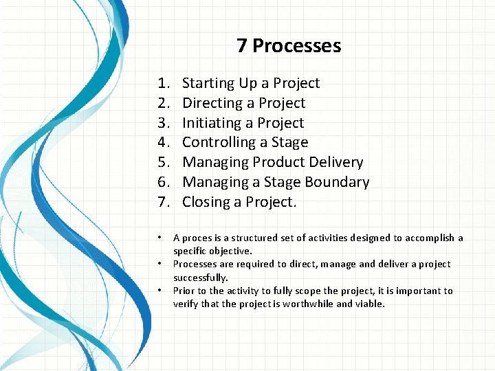 7 Processes 1. 2. 3. 4. 5. 6. 7. • • • Starting Up
